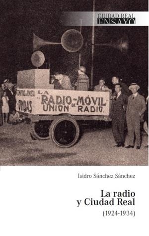 RADIO Y CIUDAD REAL (1924-1934), LA | 9791387661038 | SÁNCHEZ SÁNCHEZ, ISIDRO