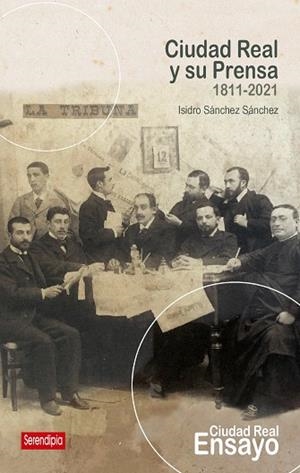 CIUDAD REAL Y SU PRENSA | 9788412507089 | SÁNCHEZ SÁNCHEZ, ISIDRO