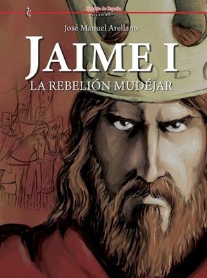 JAIME I LA REBELION MUDEJAR | 9791399032741 | ARELLANO, JOSE MANUEL