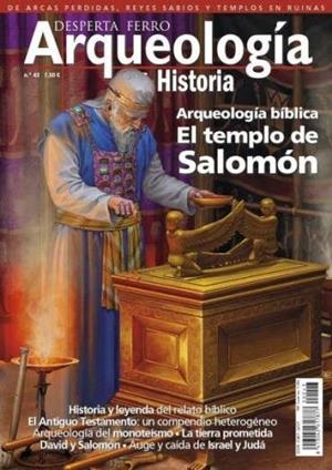 REVISTA DESPERTA FERRO ARQUEOLOGÍA & HISTORIA 43 ARQUEOLOGÍA BÍBLICA. EL TEMPLO DE SALOMÓN | 9787773231114