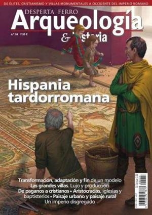 REVISTA DESPERTA FERRO ARQUEOLOGÍA & HISTORIA 54 HISPANIA TARDORROMANA | 9787773160230