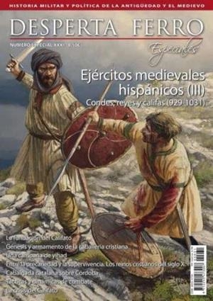REVISTA DESPERTA FERRO ESPECIALES 31 EJÉRCITOS MEDIEVALES HISPÁNICOS (III) CONDES, REYES Y CALIFAS (929-1031) | 9787773231091