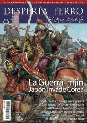 REVISTA DESPERTA FERRO HISTORIA MODERNA 69 LA GUERRA IMJIN. JAPÓN INVADE COREA | 9787773160223