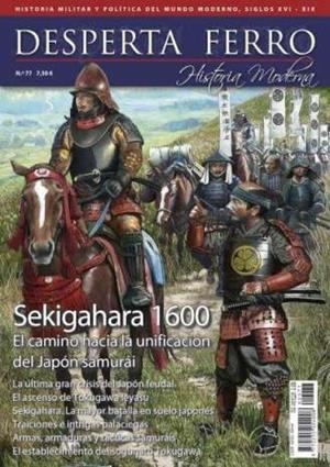 REVISTA DESPERTA FERRO HISTORIA MODERNA 77 SEKIGAHARA 1600. EL CAMINO HACIA LA UNIFICACIÓN DEL JAPÓN SAMURAI | 8477732111175