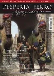 REVISTA DESPERTA FERRO HISTORIA ANTIGUA Y MEDIEVAL 10 EL IMPERIO ASIRIO | 8477730810506