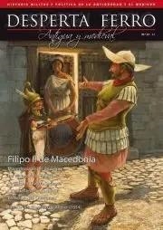 REVISTA DESPERTA FERRO HISTORIA ANTIGUA Y MEDIEVAL 21 FILIPO II DE MACEDONIA | 8477730810612