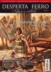 REVISTA DESPERTA FERRO HISTORIA ANTIGUA Y MEDIEVAL 27 ALEJANDRO MAGNO (I) - DE PELLA A ISSOS | 8477730810667