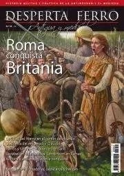 REVISTA DESPERTA FERRO HISTORIA ANTIGUA Y MEDIEVAL 55 ROMA CONQUISTA BRITANIA | 8477730810896