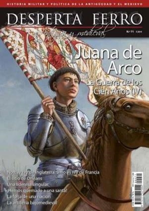 REVISTA DESPERTA FERRO HISTORIA ANTIGUA Y MEDIEVAL 71 LA GUERRA DE LOS CIEN AÑOS (IV). JUANA DE ARCO | 9780250320226