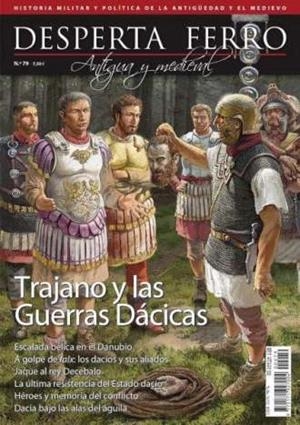 REVISTA DESPERTA FERRO HISTORIA ANTIGUA Y MEDIEVAL 79 TRAJANO Y LAS GUERRAS DÁCICAS | 9787773190640