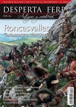 REVISTA DESPERTA FERRO HISTORIA ANTIGUA Y MEDIEVAL 80 RONCESVALLES. CARLOMAGNO DERROTADO | 9787773280914