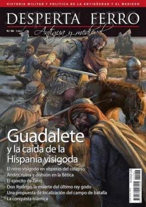 REVISTA DESPERTA FERRO HISTORIA ANTIGUA Y MEDIEVAL 86 GUADALETE Y LA CAÍDA DE LA HISPANIA VISIGODA | 8477730409038