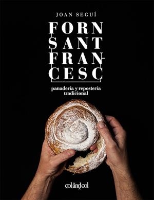 FORN SANT FRANCESC (ED. RÚSTICA) | 9788419483713 | SEGUÍ, JOAN