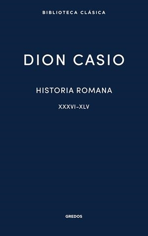 HISTORIA ROMANA II. LIBROS XXXVI - XLV | 9788424998974 | CASIO, DION
