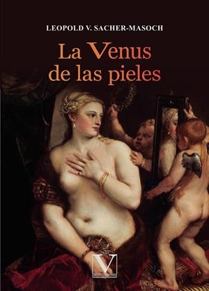 VENUS DE LAS PIELES, LA | 9788413375632 | VON SACHER-MASOCH, LEOPOLD