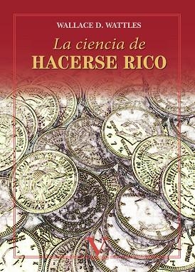 CIENCIA DE HACERSE RICO, LA | 9788413372044 | WATTLES, WALLACE D.