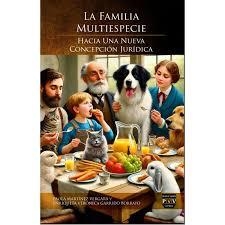 FAMILIA MULTIESPECIE, LA. HACIA UNA NUEVA CONCEPCIÓN JURÍDICA | 9786072642126 | MARTÍNEZ VERGARA, PAOLA