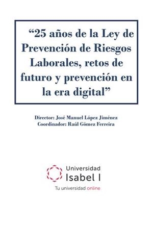 25 AÑOS DE LA LEY DE PREVENCIÓN DE RIESGOS LABORALES | 9788412422412 | LÓPEZ JIMÉNEZ, JOSÉ MANUEL