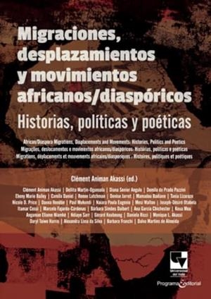 MIGRACIONES, DESPLAZAMIENTOS Y MOVIMIENTOS AFRICANOS/DIASPÓRICOS | 9786287683181 | ANIMAN AKASSI, CLÉMENT