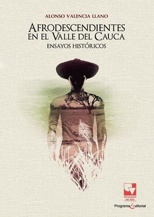 AFRODESCENDIENTES EN EL VALLE DEL CAUCA | 9786287683150 | VALENCIA LLANO, ALONSO