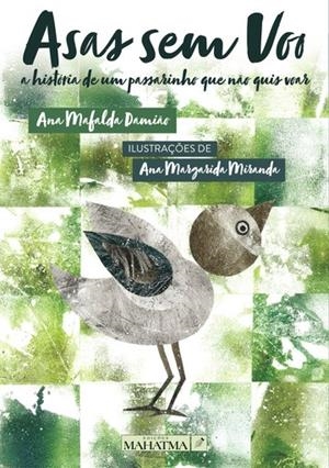 ASAS SEM VOO : A HISTÓRIA DE UM PASSARINHO QUE NÃO QUIS VOAR | 9789899973640 | DAMIAO, ANA MAFALDA