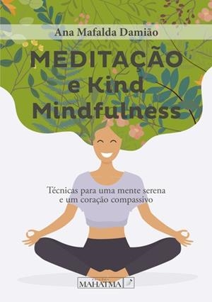 MEDITAÇÃO KIND / MINDFULNESS | 9789899005143 | DAMIAO, ANA MAFALDA
