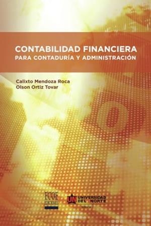 CONTABILIDAD FINANCIERA PARA CONTADURÍA Y ADMINISTRACIÓN | 9789587416640 | MENDOZA, CALIXTO