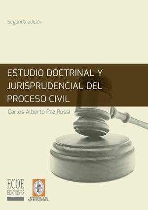 ESTUDIO DOCTRINAL Y JURISPRUDENCIAL DEL PROCESO CIVIL | 9789587712902 | PAZ RUSSI, CARLOS ALBERTO