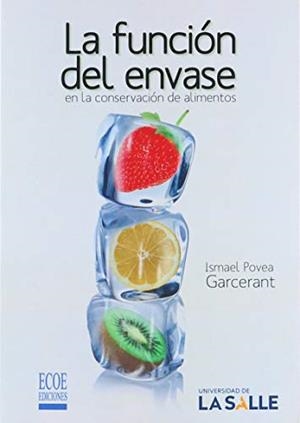 FUNCIÓN DEL ENVASE EN LA CONSERVACIÓN DE ALIMENTOS, LA | 9789587711493 | POVEDA, ISMAEL