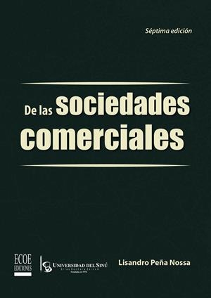 DE LAS SOCIEDADES COMERCIALES (7A EDICIÓN) | 9789587710687 | PEÑA NOSSA, LISANDRO