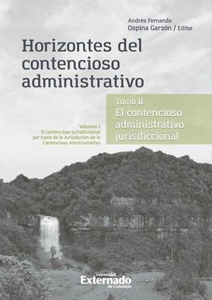 HORIZONTES DEL CONTENCIOSO ADMINISTRATIVO. TOMO 2 - VOLUMEN 1 | 9789587908947 | OSPINA GARZÓN, ANDRÉS FERNANDO