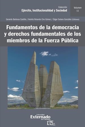 FUNDAMENTOS DE LA DEMOCRACIA Y DERECHOS FUNDAMENTALES DE LOS MIEMBROS DE LA FUERZA PÚBLICA | 9789587907575 | CIRO GÓMEZ, ANDRÉS ROLANDO