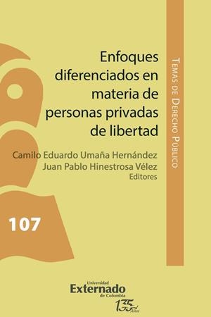 ENFOQUES DIFERENCIADOS EN MATERIA DE PERSONAS PRIVADAS DE LIBERTAD | 9789587907001 | UMAÑA HERNÁNDEZ, CAMILO