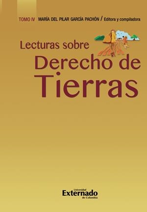 LECTURAS SOBRE DERECHO DE TIERRAS. TOMO IV | 9789587904000 | GARCÍA PACHÓN, MARÍA DEL PILAR