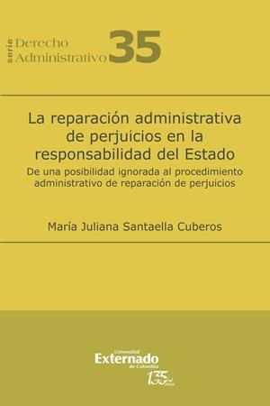 REPARACIÓN ADMINISTRATIVA DE PERJUICIOS EN LA RESPONSABILIDAD DEL ESTADO, LA | 9789587906455 | SANTAELLA CUBEROS, MARÍA JULIANA