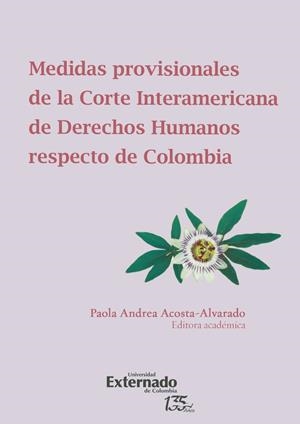 MEDIDAS PROVISIONALES DE LA CORTE INTERAMERICANA DE DERECHOS HUMANOS RESPECTO DE COLOMBIA | 9789587907636 | ACOSTA ALVARADO, PAOLA ANDREA