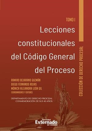 LECCIONES CONSTITUCIONALES DEL CÓDIGO GENERAL DEL PROCESO TOMO I | 9789587909616 | BEJARANO GUZMÁN, RAMIRO