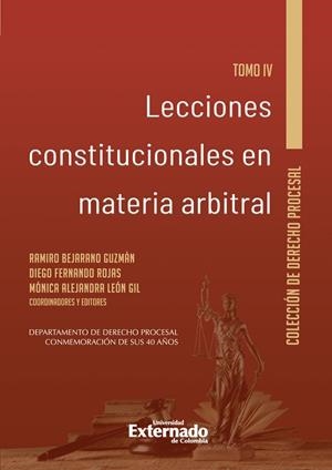 LECCIONES CONSTITUCIONALES EN MATERIA ARBITRAL. TOMO IV | 9789587909654 | BEJARANO GUZMÁN, RAMIRO