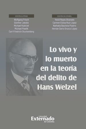 LO VIVO Y LO MUERTO EN LA TEORÍA DEL DELITO DE HANS WELZEL | 9789587908503 | PAWLIK, MICHAEL