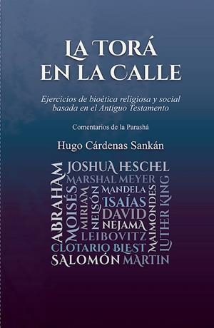 TORÁ EN LA CALLE, LA. EJERCICIOS DE BIOÉTICA RELIGIOSA Y SOCIAL BASADA EN EL ANTIGUO TESTAMENTO | 9786125160171 | CÁRDENAS SANKÁN, HUGO