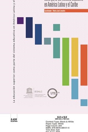 EDUCACIÓN SUPERIOR COMO PARTE DEL SISTEMA EDUCATIVO DE AMÉRICA LATINA Y EL CARIBE, LA | 9789978389515 | LEMAITRE, MARÍA JOSÉ