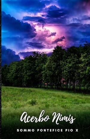 ACERBO NIMIS. LETTERA ENCICLICA | 9791222099200 | SOMMO PONTEFICE PIO X