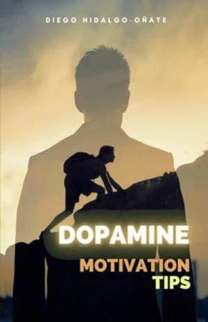 DOPAMINE: MOTIVATION TIPS | 9791222084381 | HIDALGO OÑATE, DIEGO