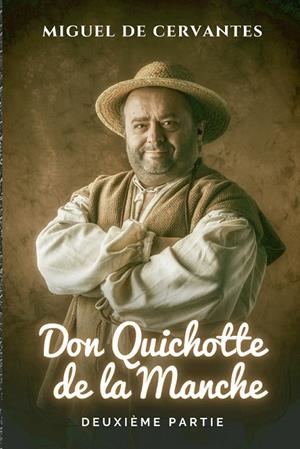 LINGÉNIEUX CHEVALIER DON QUICHOTTE DE LA MANCHE : DEUXIÈME PARTIE | 9791222491677 | DE CERVANTES, MIGUEL