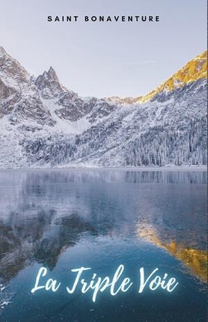 TRIPLE VOIE, LA | 9781312055001 | SAINT BONAVENTURE