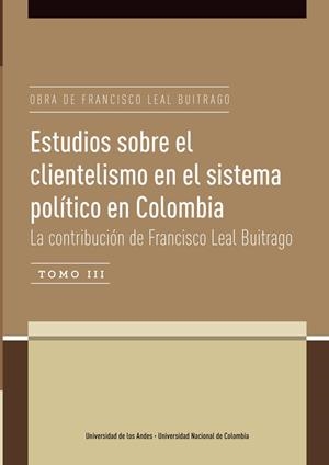 ESTUDIOS SOBRE EL CLIENTELISMO EN EL SISTEMA POLÍTICO EN COLOMBIA TOMO III | 9789587746631 | RETTBERG, ANGELIKA