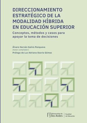 DIRECCIONAMIENTO ESTRATÉGICO DE LA MODALIDAD HÍBRIDA EN EDUCACIÓN SUPERIOR | 9789587747812 | HERNÁN GALVIS, ÁLVARO