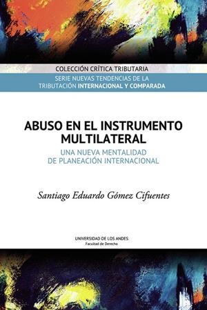 ABUSO EN EL INSTRUMENTO MULTILATERAL | 9789587748277 | GÓMEZ CIFUENTES, SANTIAGO EDUARDO