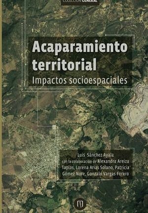 ACAPARAMIENTO TERRITORIAL. IMPACTOS SOCIOESPACIALES | 9789587747072