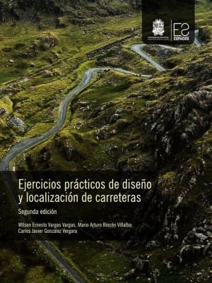 EJERCICIOS PRÁCTICOS DE DISEÑO Y LOCALIZACIÓN DE CARRETERAS | 9789587873238 | RINCÓN VILLALBA, MARIO ARTURO